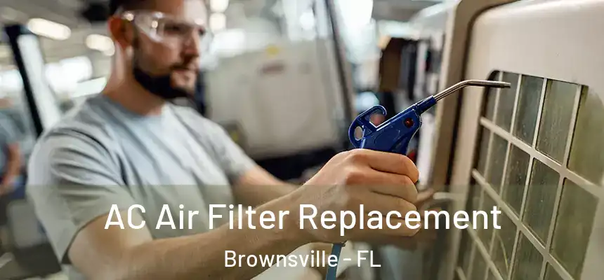  AC Air Filter Replacement Brownsville - FL